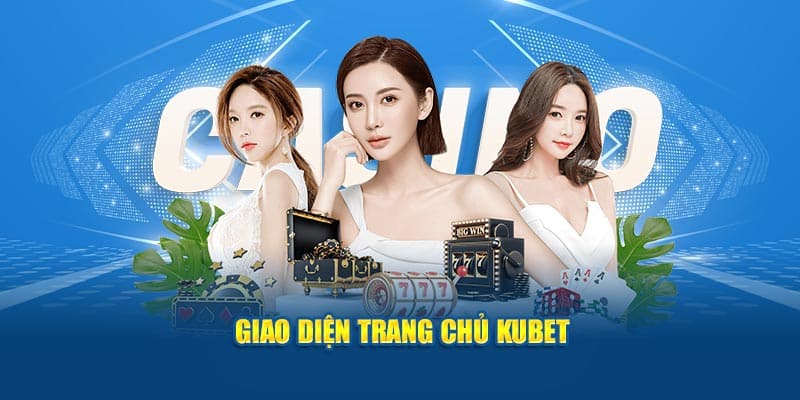 Giao diện trang chủ Kubet