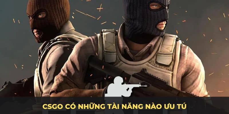 CSGO có những tài năng nào ưu tú