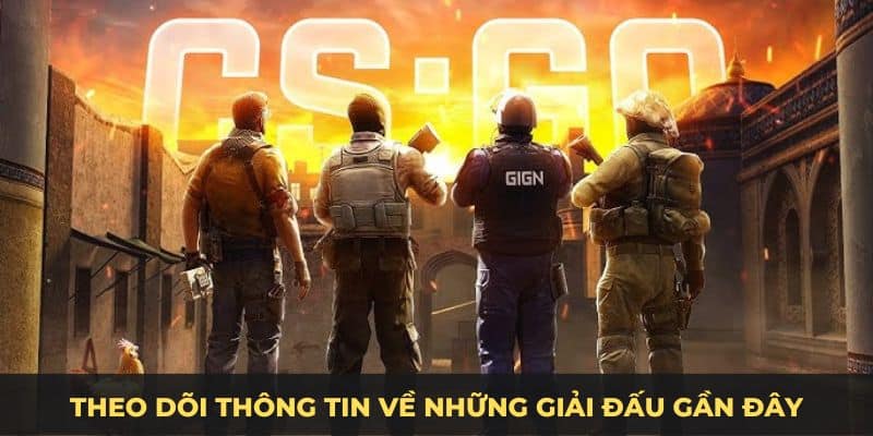 Theo dõi thông tin về những giải đấu gần đây