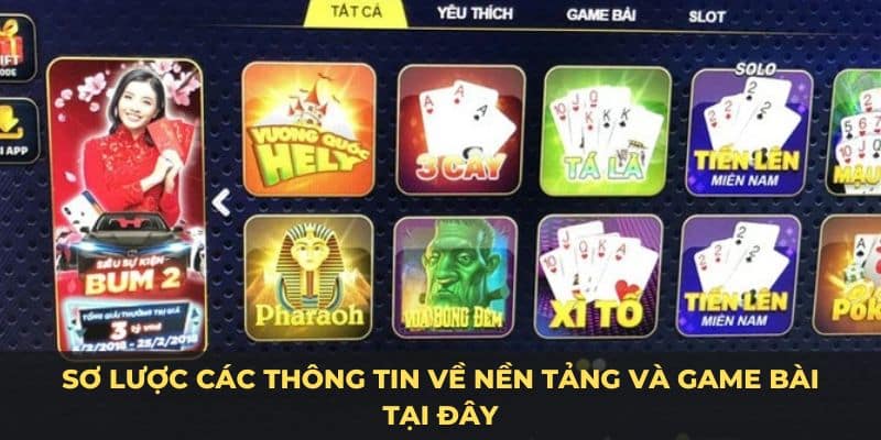 Sơ lược các thông tin về nền tảng và game bài tại đây