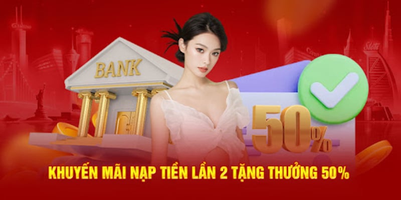 Nạp tiền lần 2 nhận về ngay 1.500.000 VNĐ siêu hấp dẫn